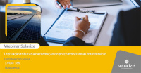 <strong>Leia mais sobre</strong><br />Webinar da semana: legislação tributária na formação de preços de sistemas fotovoltaicos Webinar da semana: legislação tributária na formação de preços de sistemas fotovoltaicos